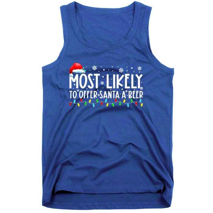 Most Likely To Offer Santa A Beer Funny Ing Christmas Meaningful Gift Tank Top