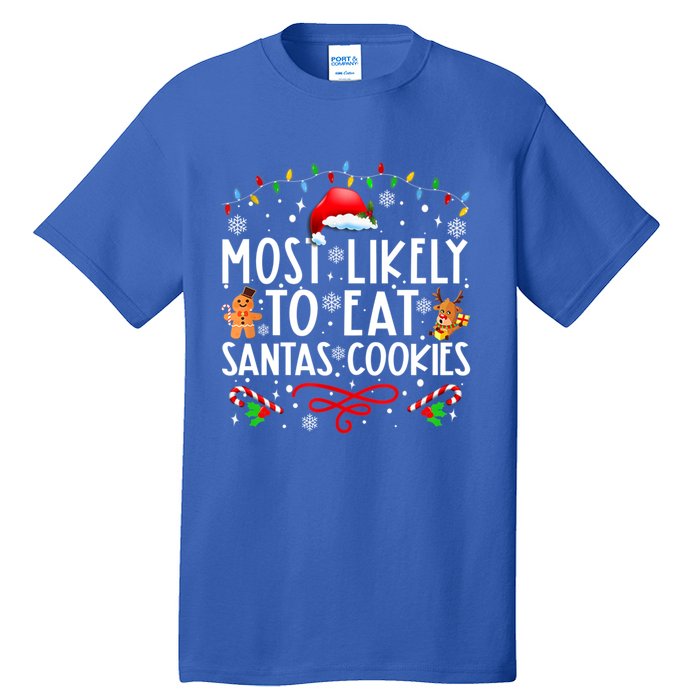 Most Likely To Eat Santas Cookies Family Christmas Holiday Cute Gift Tall T-Shirt