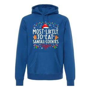 Most Likely To Eat Santas Cookies Family Christmas Holiday Cute Gift Premium Hoodie