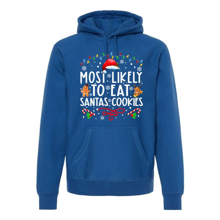 Most Likely To Eat Santas Cookies Family Christmas Holiday Cute Gift Premium Hoodie