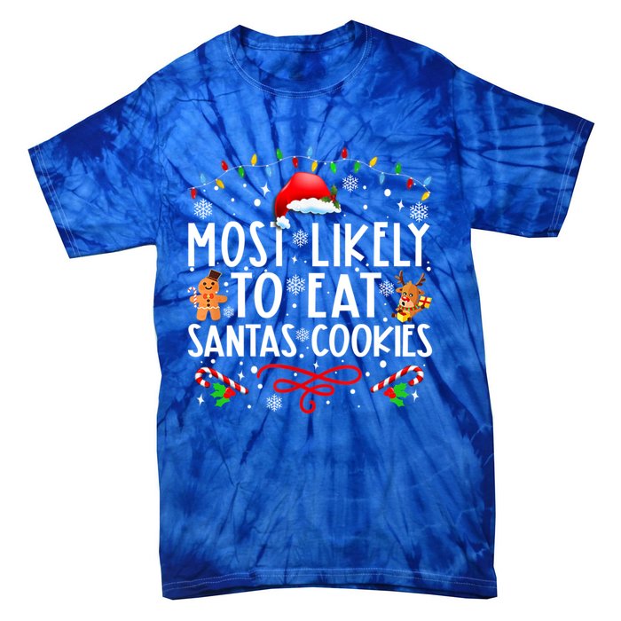 Most Likely To Eat Santas Cookies Family Christmas Holiday Cute Gift Tie-Dye T-Shirt