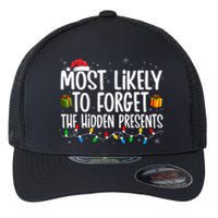 Most Likely To Forget The Hidden Presents Family Christmas Flexfit Unipanel Trucker Cap