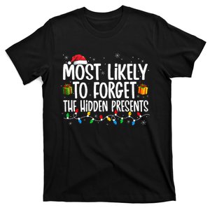 Most Likely To Forget The Hidden Presents Family Christmas T-Shirt