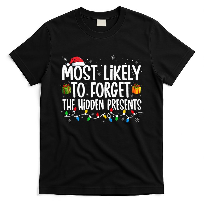 Most Likely To Forget The Hidden Presents Family Christmas T-Shirt