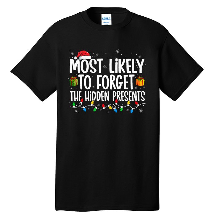 Most Likely To Forget The Hidden Presents Family Christmas Tall T-Shirt