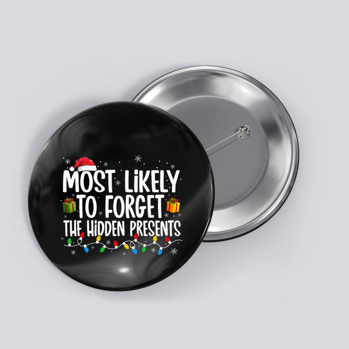 Most Likely To Forget The Hidden Presents Family Christmas Button