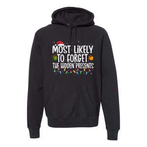 Most Likely To Forget The Hidden Presents Family Christmas Premium Hoodie