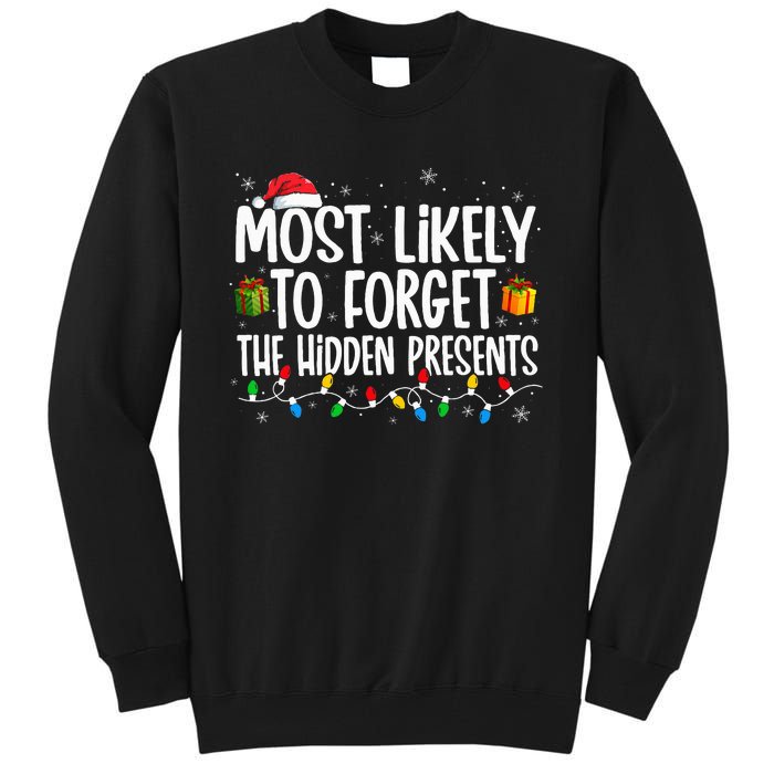 Most Likely To Forget The Hidden Presents Family Christmas Tall Sweatshirt