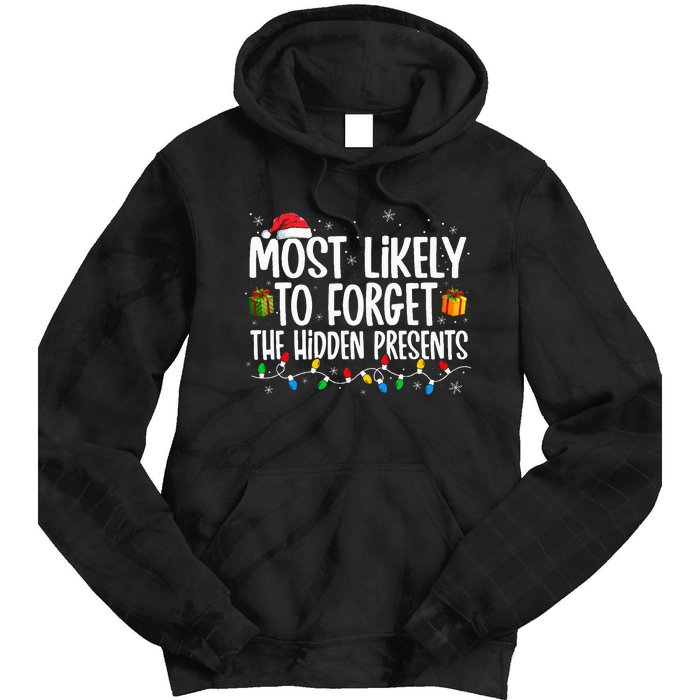 Most Likely To Forget The Hidden Presents Family Christmas Tie Dye Hoodie