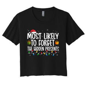 Most Likely To Forget The Hidden Presents Family Christmas Women's Crop Top Tee