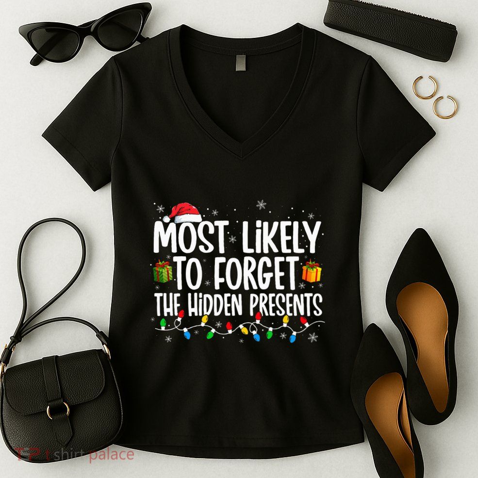Most Likely To Forget The Hidden Presents Family Christmas Women's V-Neck T-Shirt