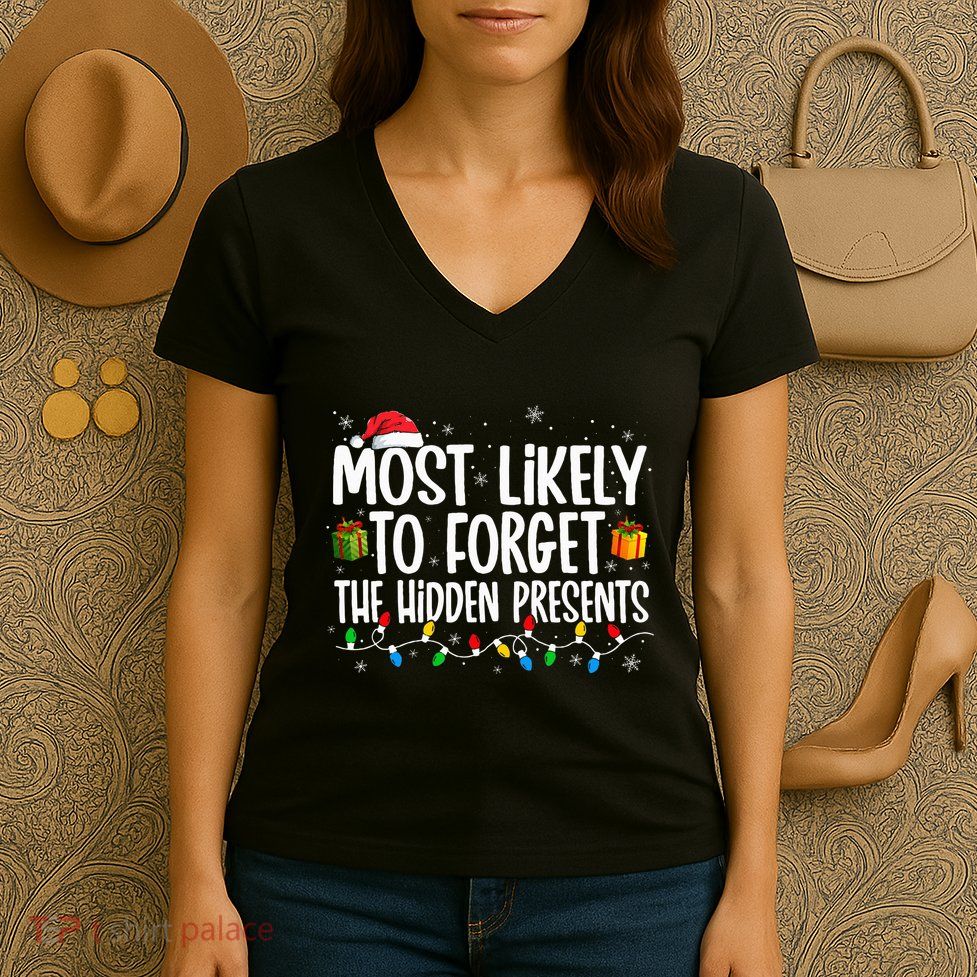 Most Likely To Forget The Hidden Presents Family Christmas Women's V-Neck T-Shirt