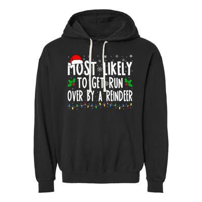 Most Likely To Get Run Over By A Reindeer Matching Christmas Garment-Dyed Fleece Hoodie