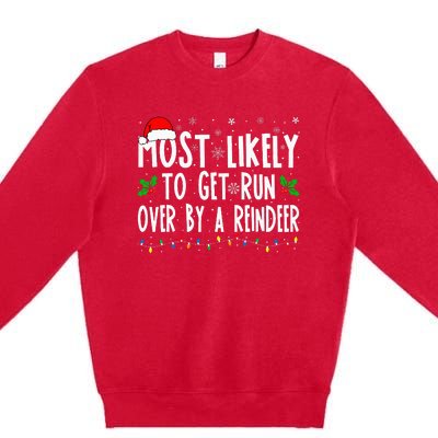 Most Likely To Get Run Over By A Reindeer Matching Christmas Premium Crewneck Sweatshirt