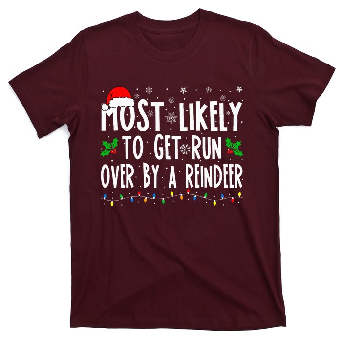 Most Likely To Get Run Over By A Reindeer Matching Christmas T-Shirt