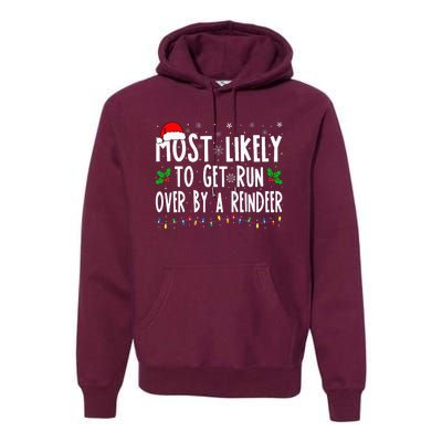 Most Likely To Get Run Over By A Reindeer Matching Christmas Premium Hoodie