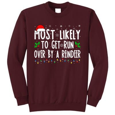 Most Likely To Get Run Over By A Reindeer Matching Christmas Tall Sweatshirt