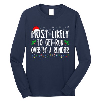 Most Likely To Get Run Over By A Reindeer Matching Christmas Long Sleeve Shirt