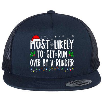 Most Likely To Get Run Over By A Reindeer Matching Christmas Flat Bill Trucker Hat