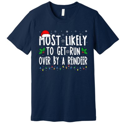 Most Likely To Get Run Over By A Reindeer Matching Christmas Premium T-Shirt