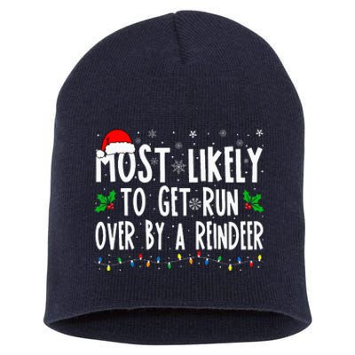 Most Likely To Get Run Over By A Reindeer Matching Christmas Short Acrylic Beanie