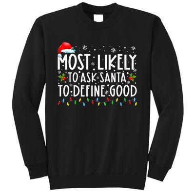 Most Likely To Ask Santa To Define Good Christmas Matching Sweatshirt