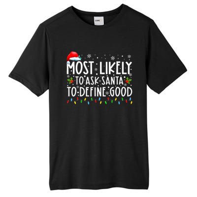 Most Likely To Ask Santa To Define Good Christmas Matching Tall Fusion ChromaSoft Performance T-Shirt