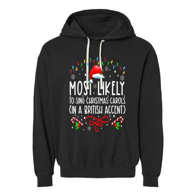 Most Likely To Sing Christmas Carols In A British Accent Garment-Dyed Fleece Hoodie