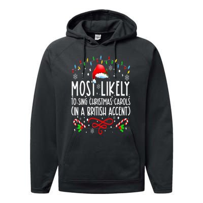 Most Likely To Sing Christmas Carols In A British Accent Performance Fleece Hoodie