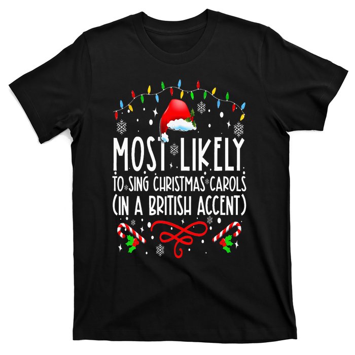 Most Likely To Sing Christmas Carols In A British Accent T-Shirt