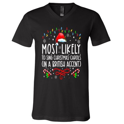 Most Likely To Sing Christmas Carols In A British Accent V-Neck T-Shirt