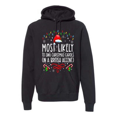 Most Likely To Sing Christmas Carols In A British Accent Premium Hoodie