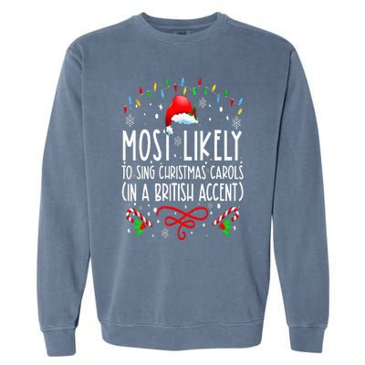 Most Likely To Sing Christmas Carols In A British Accent Garment-Dyed Sweatshirt