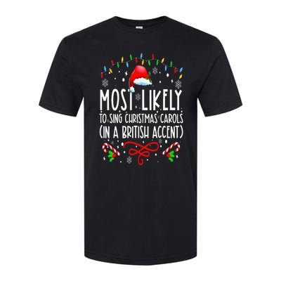 Most Likely To Sing Christmas Carols In A British Accent Softstyle CVC T-Shirt