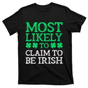 Most Likely To St. Patrick's Day Claim To Be irish T-Shirt