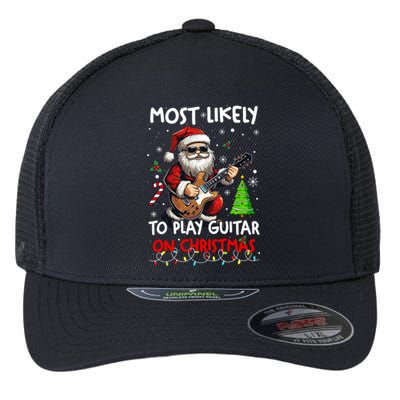 Most Likely To Play Guitar With Santa Matching Christmas Flexfit Unipanel Trucker Cap