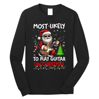 Most Likely To Play Guitar With Santa Matching Christmas Long Sleeve Shirt