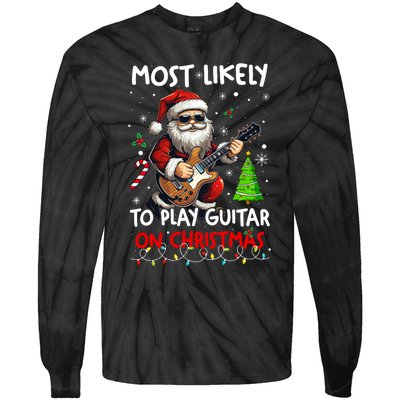 Most Likely To Play Guitar With Santa Matching Christmas Tie-Dye Long Sleeve Shirt