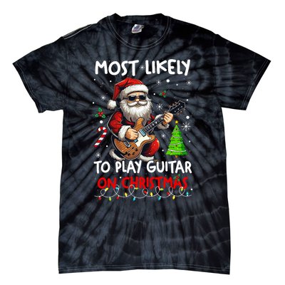 Most Likely To Play Guitar With Santa Matching Christmas Tie-Dye T-Shirt