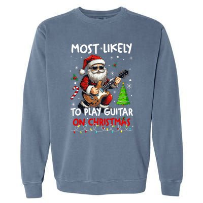 Most Likely To Play Guitar With Santa Matching Christmas Garment-Dyed Sweatshirt