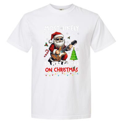 Most Likely To Play Guitar With Santa Matching Christmas Garment-Dyed Heavyweight T-Shirt