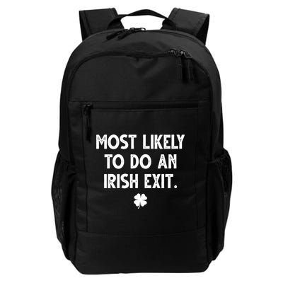 Most Likely To Do An Irish Exit Funny St Patrick's Day Daily Commute Backpack