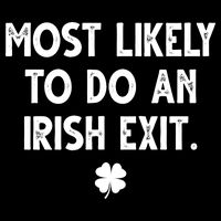 Most Likely To Do An Irish Exit Funny St Patrick's Day Backpack