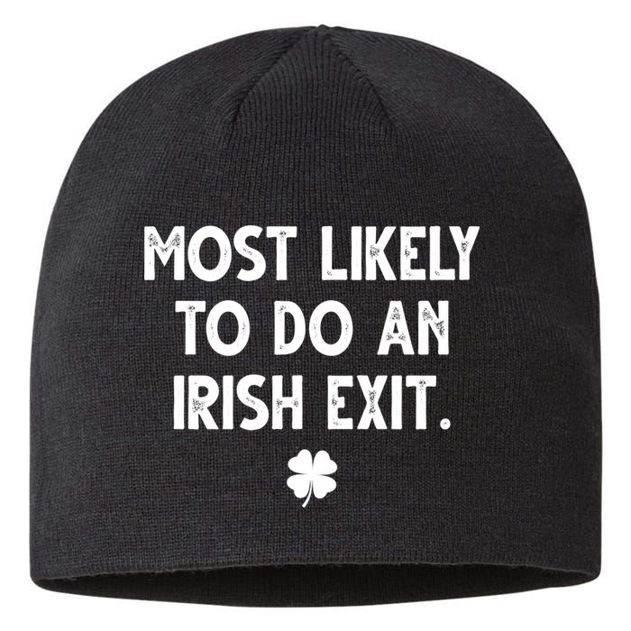 Most Likely To Do An Irish Exit Funny St Patrick's Day Sustainable Beanie