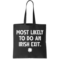 Most Likely To Do An Irish Exit Funny St Patrick's Day Bag