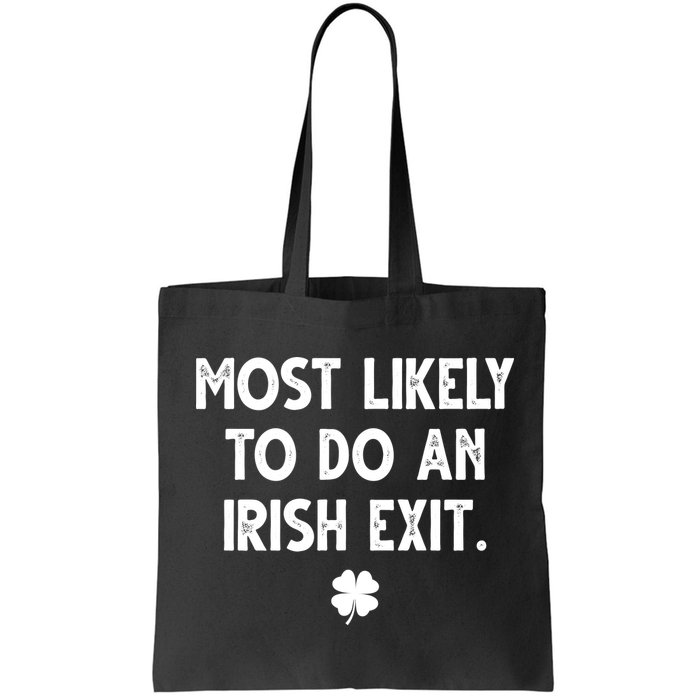 Most Likely To Do An Irish Exit Funny St Patrick's Day Bag