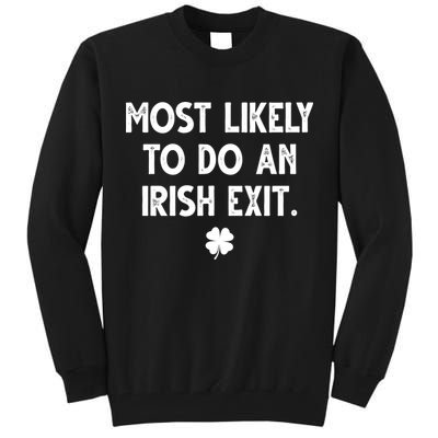 Most Likely To Do An Irish Exit Funny St Patrick's Day Tall Sweatshirt