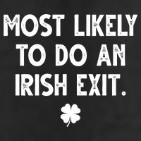Most Likely To Do An Irish Exit Funny St Patrick's Day 25L Jumbo Tote