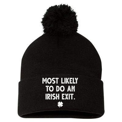 Most Likely To Do An Irish Exit Funny St Patrick's Day Pom Pom 12in Knit Beanie