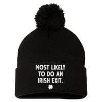 Most Likely To Do An Irish Exit Funny St Patrick's Day Pom Pom 12in Knit Beanie